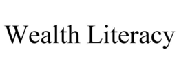 WEALTH LITERACY trademark