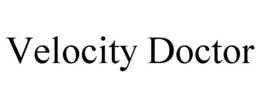 VELOCITY DOCTOR trademark
