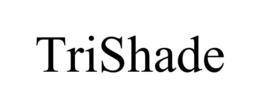 TRISHADE trademark