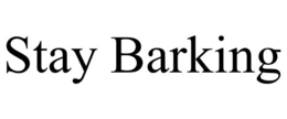 STAY BARKING trademark