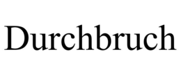 DURCHBRUCH trademark