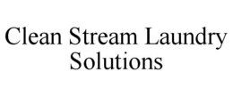CLEAN STREAM LAUNDRY SOLUTIONS trademark