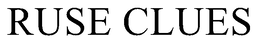 RUSE CLUES trademark