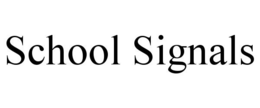 SCHOOL SIGNALS trademark