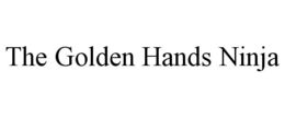 THE GOLDEN HANDS NINJA trademark