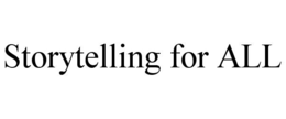 STORYTELLING FOR ALL trademark