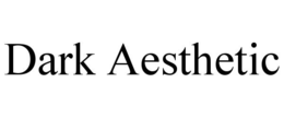 DARK AESTHETIC trademark