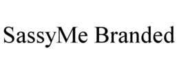SASSYME BRANDED trademark