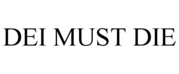 DEI MUST DIE trademark