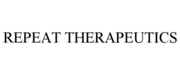 REPEAT THERAPEUTICS trademark