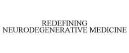 REDEFINING NEURODEGENERATIVE MEDICINE trademark