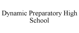 DYNAMIC PREPARATORY HIGH SCHOOL trademark