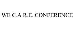 WE C.A.R.E. CONFERENCE trademark