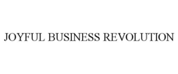JOYFUL BUSINESS REVOLUTION trademark