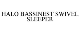 HALO BASSINEST SWIVEL SLEEPER trademark