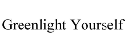 GREENLIGHT YOURSELF trademark