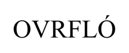 OVRFLÓ trademark