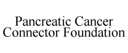 PANCREATIC CANCER CONNECTOR FOUNDATION trademark