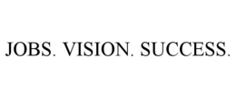 JOBS. VISION. SUCCESS. trademark