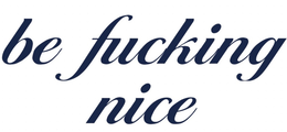 BE FUCKING NICE trademark