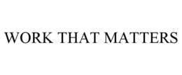 WORK THAT MATTERS trademark
