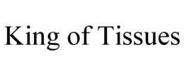 KING OF TISSUES trademark