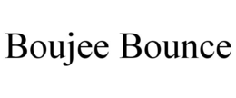 BOUJEE BOUNCE trademark