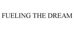FUELING THE DREAM trademark