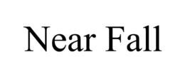 NEAR FALL trademark