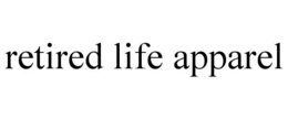 RETIRED LIFE APPAREL trademark