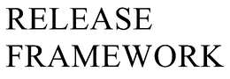 RELEASE FRAMEWORK trademark