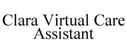 CLARA VIRTUAL CARE ASSISTANT trademark