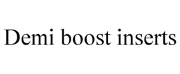 DEMI BOOST INSERTS trademark