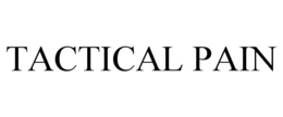 TACTICAL PAIN trademark