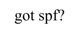 GOT SPF? trademark