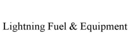 LIGHTNING FUEL & EQUIPMENT trademark