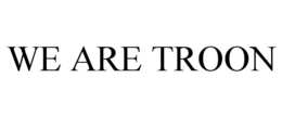 WE ARE TROON trademark