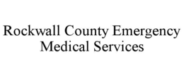 ROCKWALL COUNTY EMERGENCY MEDICAL SERVICES trademark