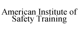 AMERICAN INSTITUTE OF SAFETY TRAINING trademark
