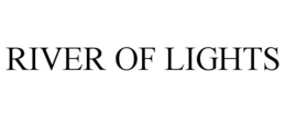 RIVER OF LIGHTS trademark