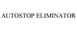 AUTOSTOP ELIMINATOR trademark