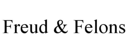 FREUD & FELONS trademark