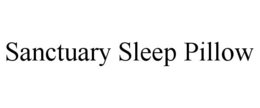 SANCTUARY SLEEP PILLOW trademark