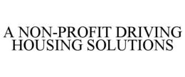 A NON-PROFIT DRIVING HOUSING SOLUTIONS trademark