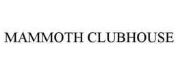 MAMMOTH CLUBHOUSE trademark