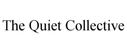 THE QUIET COLLECTIVE trademark