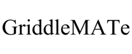 GRIDDLEMATE trademark