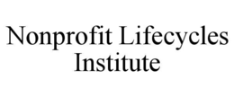 NONPROFIT LIFECYCLES INSTITUTE trademark