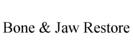 BONE & JAW RESTORE trademark
