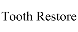 TOOTH RESTORE trademark